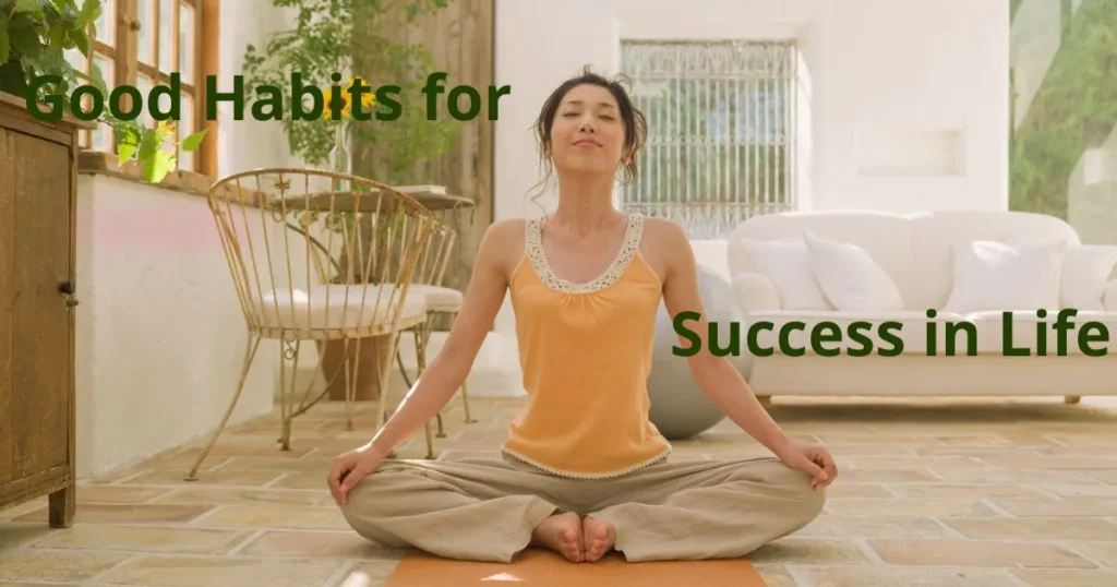 Good habits for success in life